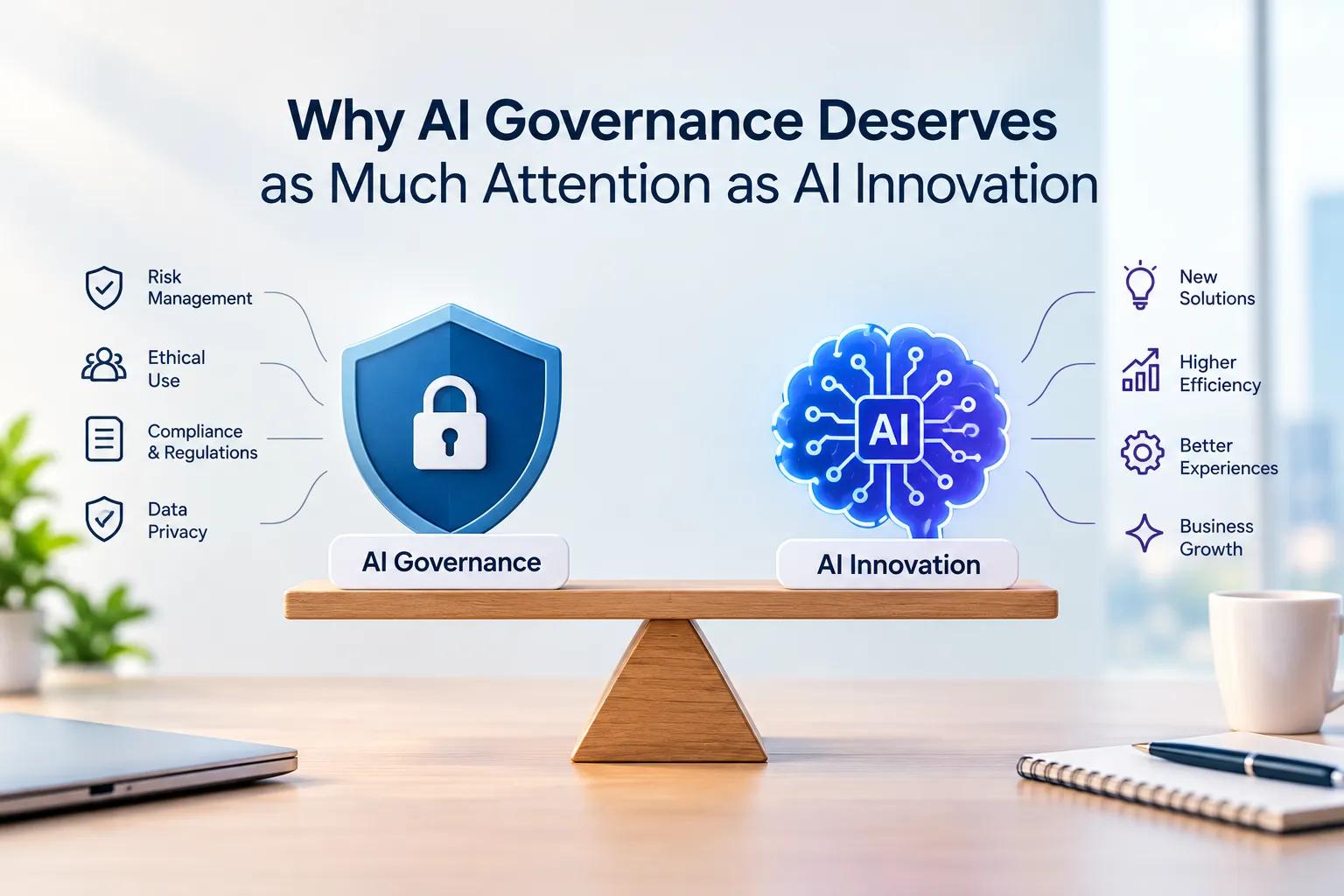 Why AI Governance Deserves as Much Attention as AI Innovation